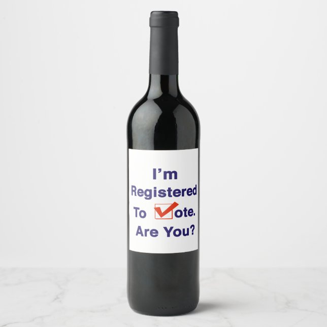 I’m Registered to Vote Wine Label (Front)