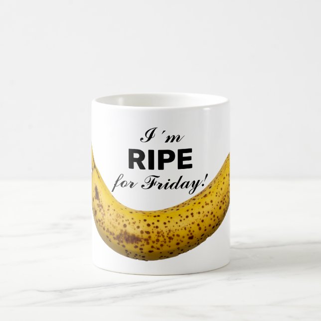 I´m RIPE for Friday! Coffee Mug (Center)
