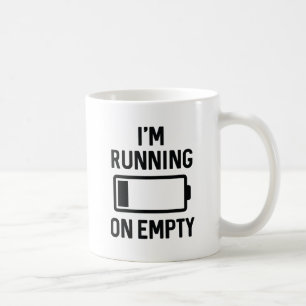I’m Running On Empty Coffee Mug