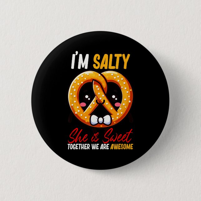 I’m Salty She’s Sweet Pretzel Together Are Awesome 6 Cm Round Badge (Front)