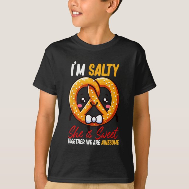 I’m Salty She’s Sweet Pretzel Together Are Awesome T-Shirt (Front)