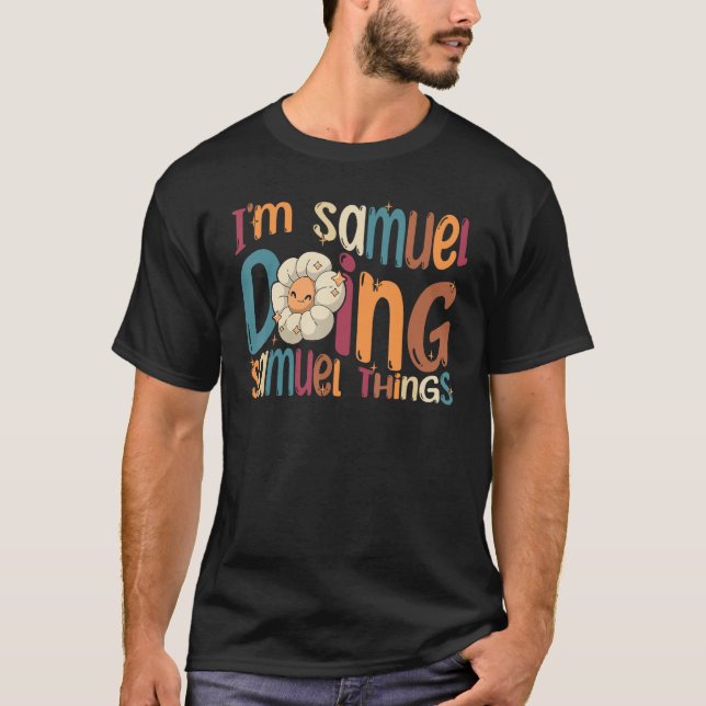 I m Samuel Doing Samuel Things  Groovy Retro Samue T-Shirt (Front)