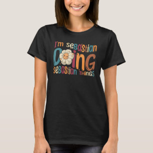 I m Sebastian Doing Sebastian Things Groovy Retro  T-Shirt