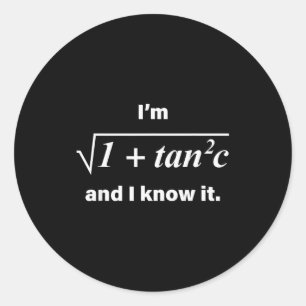 I’m Sec C And I Know It Funny Math Pun Math Lover  Classic Round Sticker