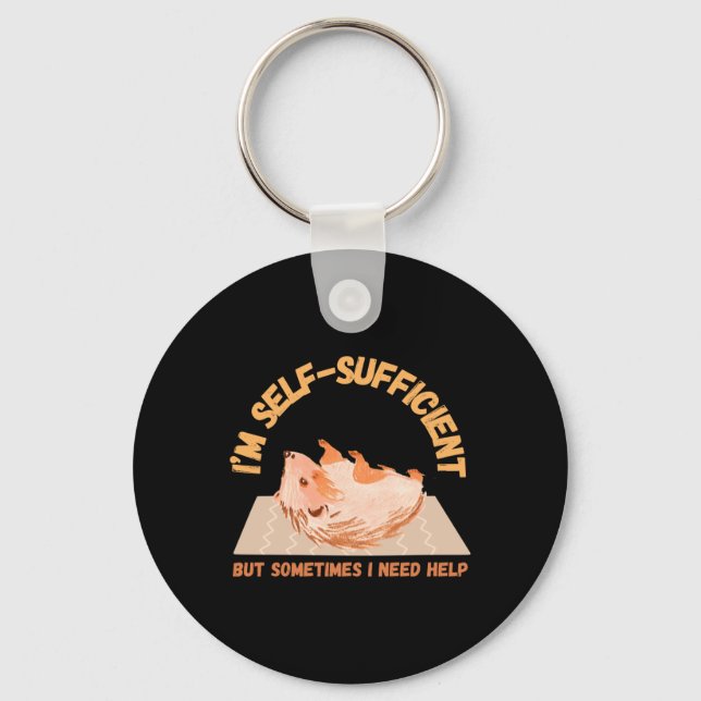 I’m Self-sufficient But Sometimes I Need Help  Key Ring (Front)
