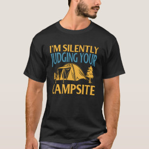 I m Silently Judging Your Campsite Camping Outdoo T-Shirt