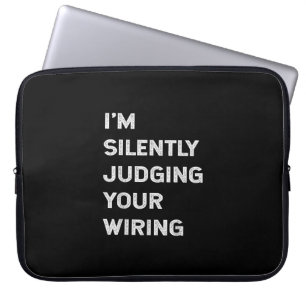 I’m Silently Judging Your Wiring Funny Electrician Laptop Sleeve