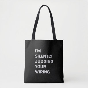 I’m Silently Judging Your Wiring Funny Electrician Tote Bag