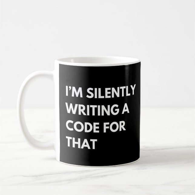 I’m Silently Writing a Code For That Funny Coffee Mug (Left)