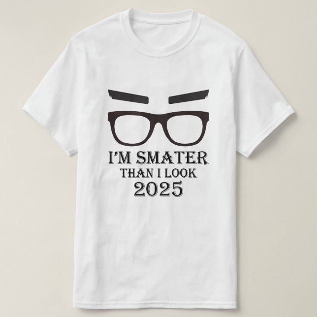 I’m Smarter Than I Look – Casual Funny Tee (Design Front)