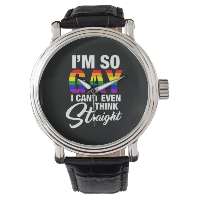 I’m so Gay - Gay Pride Homo Homosexual lgbt Watch (Front)