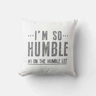 I’m So Humble Cushion