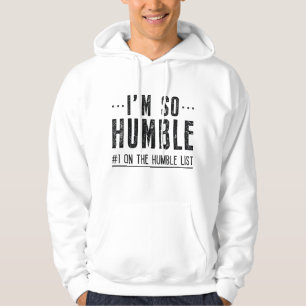I’m So Humble Hoodie