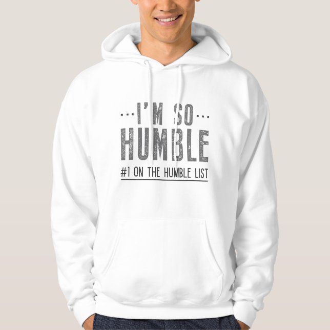 I’m So Humble Hoodie (Front)