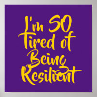 I’m SO Tired of Being Resilient