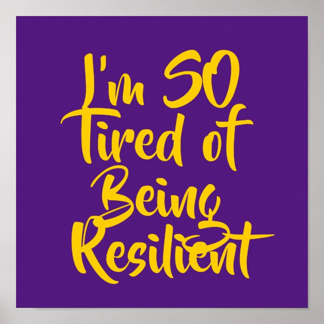 I’m SO Tired of Being Resilient Poster (Front)