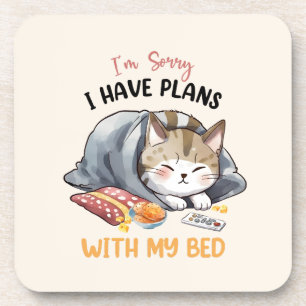 I’m Sorry, I Have Plans with My Bed – Cosy Cat Coaster