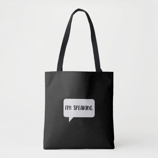 I’m Speaking Quote Tote Bag (Front)