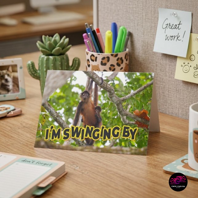 I’m Swinging By Card (Just swinging by to make somebody smile 🐒💛)