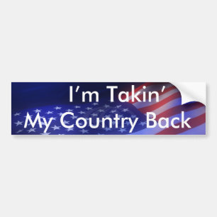 I' M TAKIN' MY COUNTRY BACK - Customised Bumper Sticker