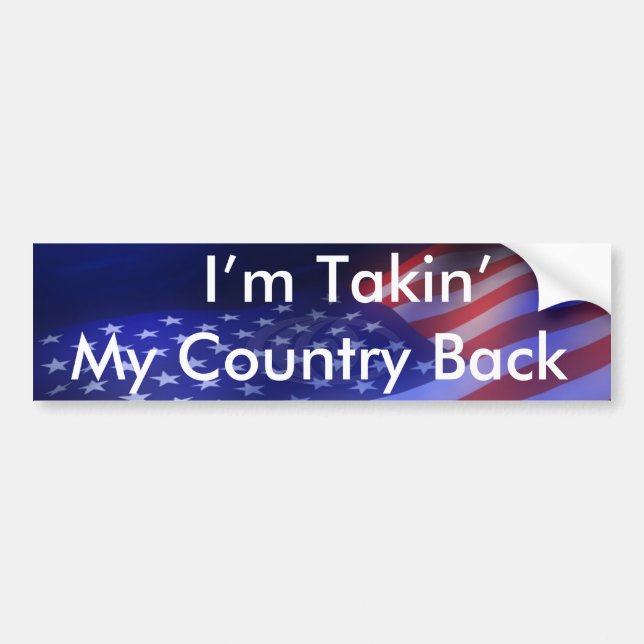 I' M TAKIN' MY COUNTRY BACK - Customised Bumper Sticker (Front)