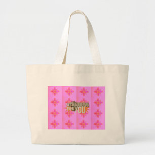 I’m Thankful for You: A Heartfelt Expression  Large Tote Bag