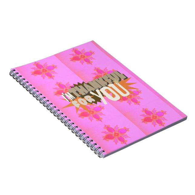 I’m Thankful for You: A Heartfelt Expression  Spiral Notebook (Right Side)
