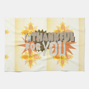 I’m Thankful for You: A Heartfelt Expression Tea Towel