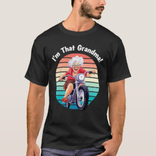 I m That Grandma Motorcycle Cool Fun 5 T-Shirt