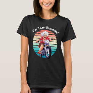 I m That Grandma Motorcycle Cool Fun 5 T-Shirt