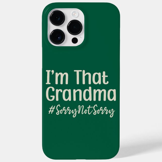 I’m That Grandma Sorry Not Sorry Case-Mate iPhone Case (Back)