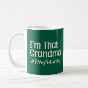 I’m That Grandma Sorry Not Sorry Coffee Mug