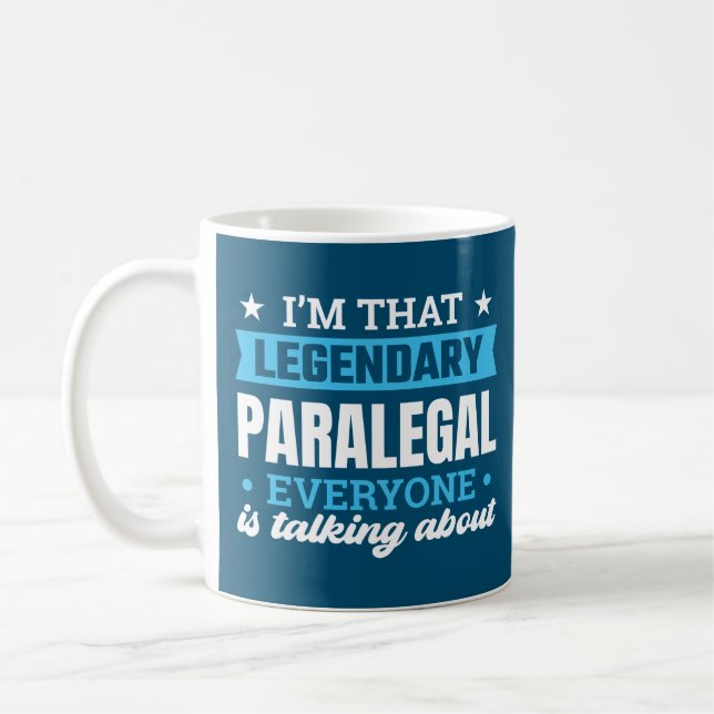 I’m That Legendary Paralegal Funny Quote Coffee Mug (Left)