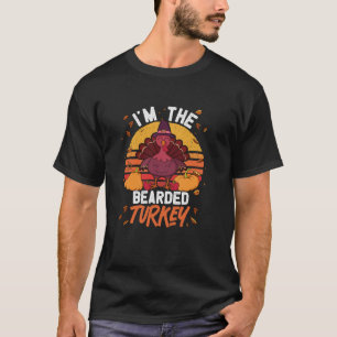 I m the Bearded Turkey Funny Thanksgiving Bearded T-Shirt