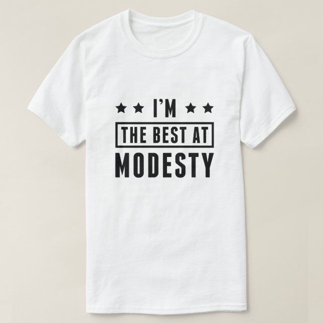 I’m The Best At Modesty T-Shirt (Design Front)