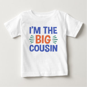 I’m The Big Cousin Baby T-Shirt