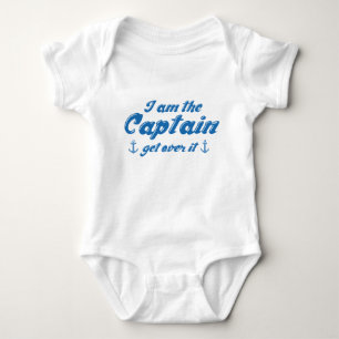 I’m The Captain Get Over It Baby Bodysuit