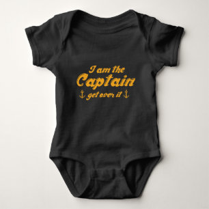 I’m The Captain Get Over It Baby Bodysuit