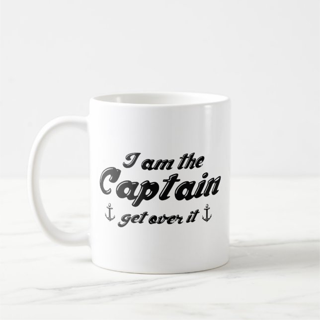 I’m The Captain Get Over It Coffee Mug (Left)