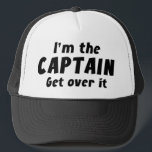 I’m The Captain Get Over It Trucker Hat<br><div class="desc">I’m The Captain Get Over It</div>