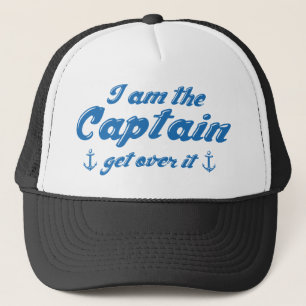 I’m The Captain Get Over It Trucker Hat