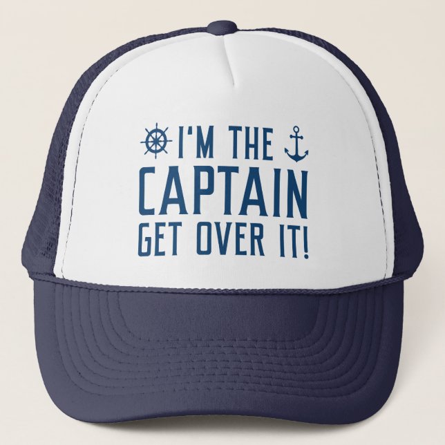 I’m The Captain Get Over It Trucker Hat (Front)