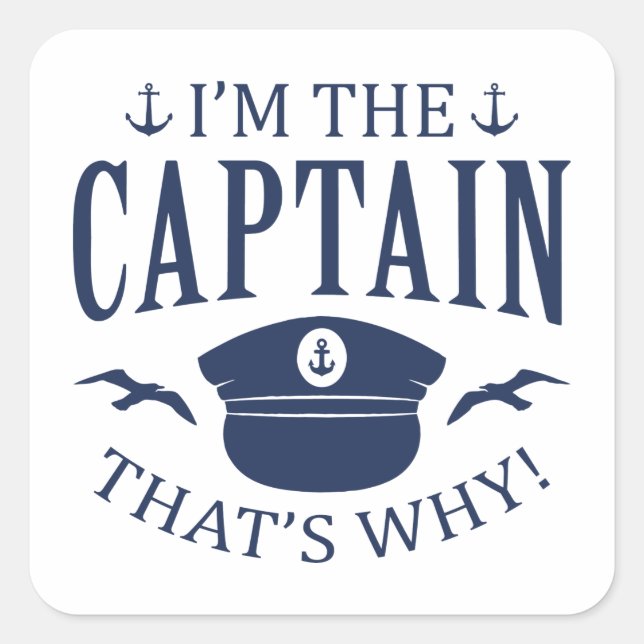 I’m The Captain Square Sticker (Front)