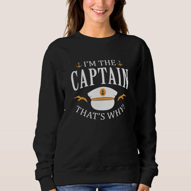 I’m The Captain Sweatshirt (Front)