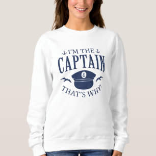 I’m The Captain Sweatshirt