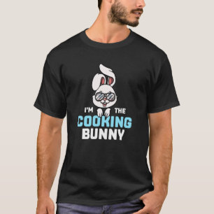 I M The Cooking Bunny Matching Family Easter Party T-Shirt