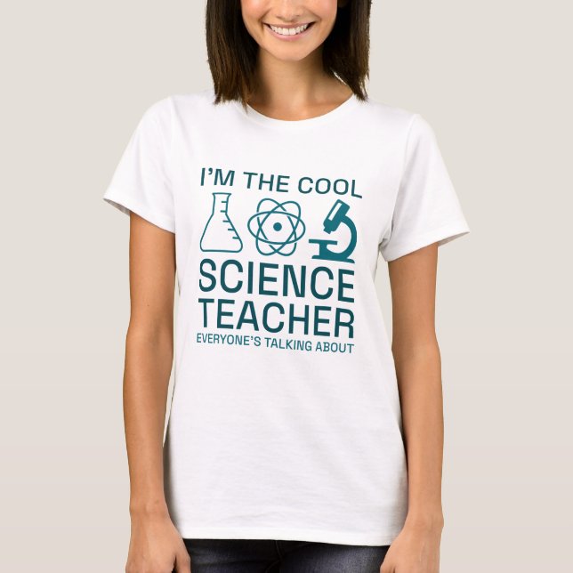 I’m The Cool Science Teacher T-Shirt (Front)