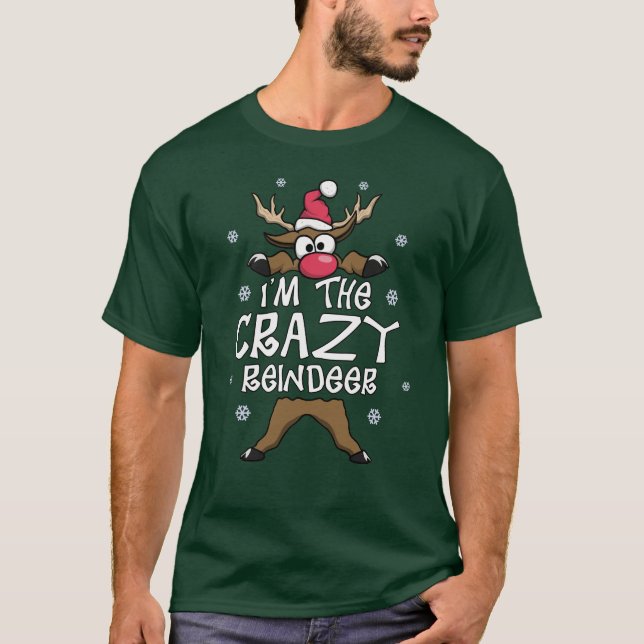 I’m The Crazy Reindeer Family Christmas Pajama T-Shirt (Front)