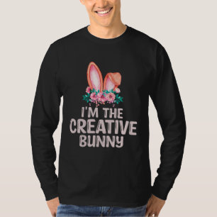 I m the Creative Bunny Matching Family Easter Part T-Shirt