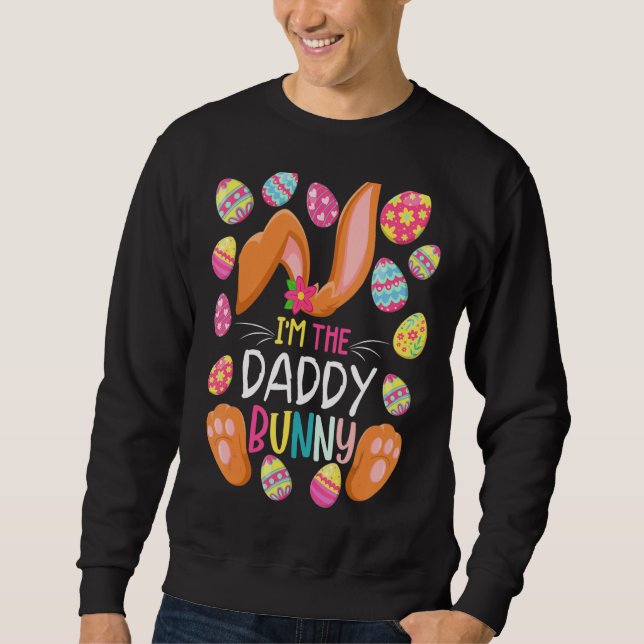 I M The Daddy Bunny Easter Funny Easter Mother S D Sweatshirt (Front)